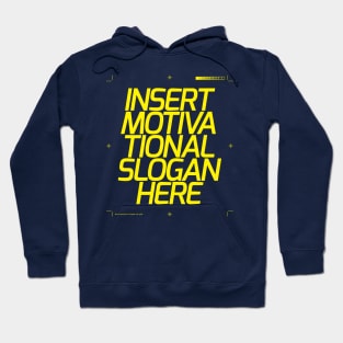 Motivational Slogan Here Hoodie